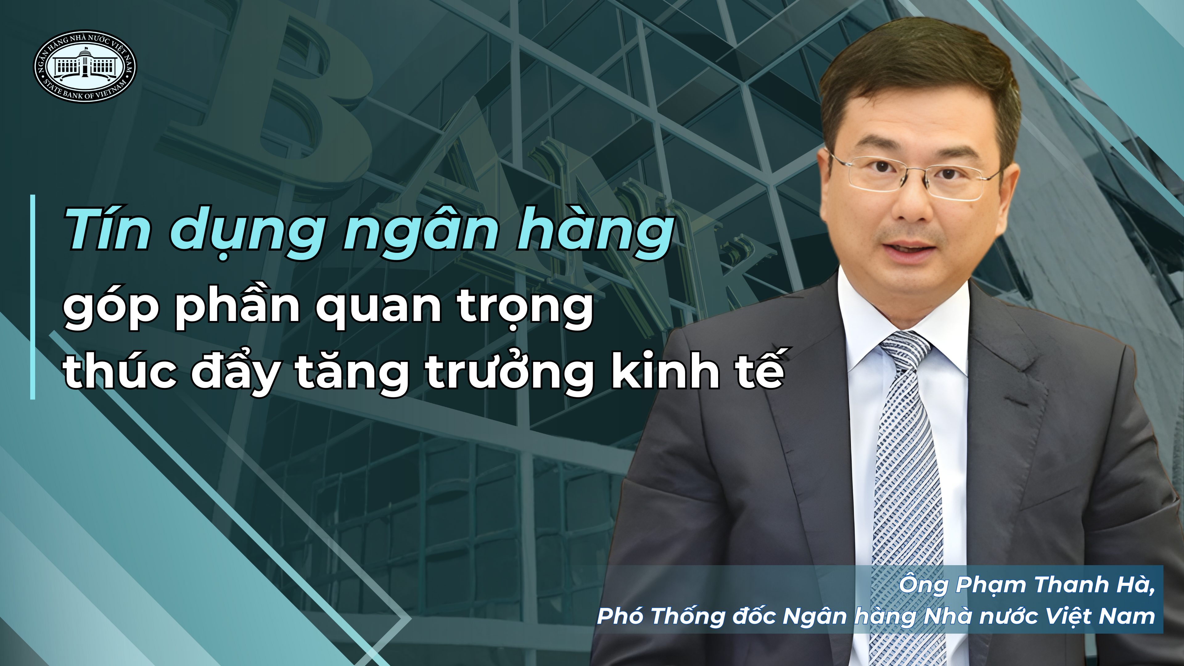 Tín dụng ngân hàng góp phần quan trọng thúc đẩy tăng trưởng kinh tế