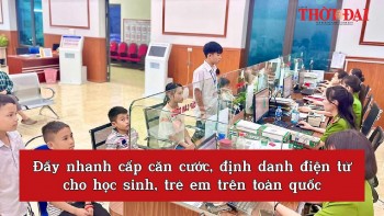 [Video] Đẩy nhanh cấp căn cước, định danh điện tử cho học sinh, trẻ em trên toàn quốc