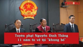 [Video] Tuyên phạt Nguyễn Đình Thắng 11 năm tù về tội "khủng bố"