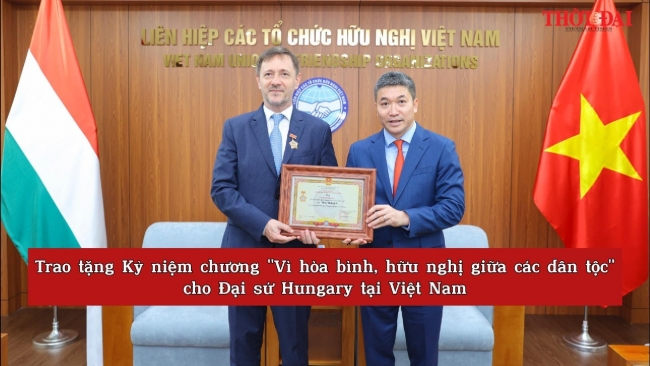 [Video] Trao tặng Kỷ niệm chương "Vì hòa bình, hữu nghị giữa các dân tộc" cho Đại sứ Hungary tại Việt Nam